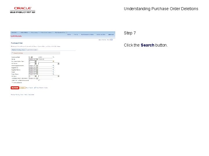 Understanding Purchase Order Deletions Step 7 Click the Search button. 