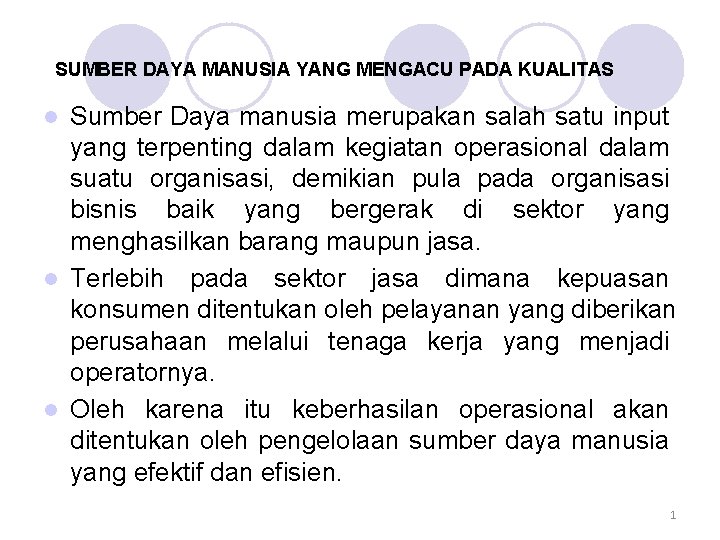 SUMBER DAYA MANUSIA YANG MENGACU PADA KUALITAS Sumber Daya manusia merupakan salah satu input