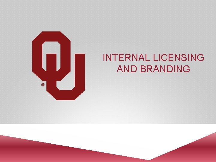 INTERNAL LICENSING AND BRANDING 
