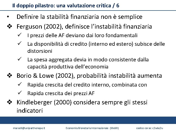 Il doppio pilastro: una valutazione critica / 6 • Definire la stabilità finanziaria non