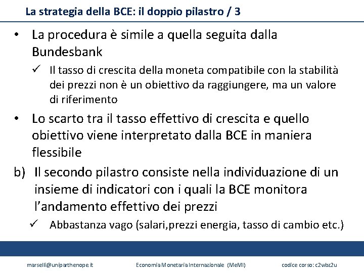 La strategia della BCE: il doppio pilastro / 3 • La procedura è simile