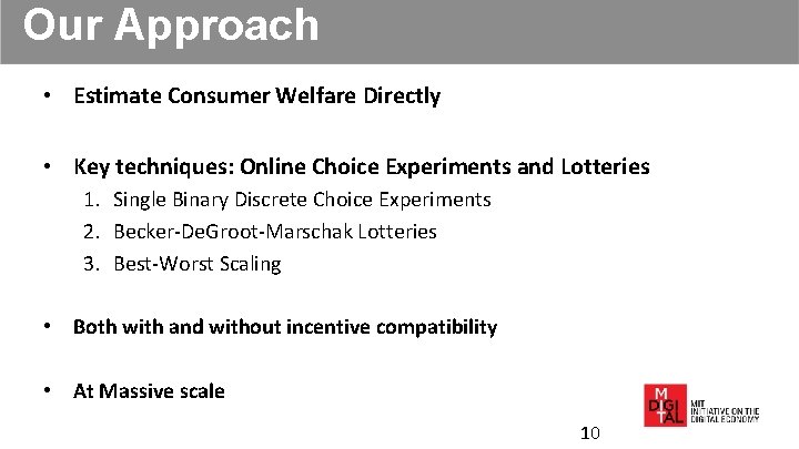 Our Approach • Estimate Consumer Welfare Directly • Key techniques: Online Choice Experiments and Our Approach • Estimate Consumer Welfare Directly • Key techniques: Online Choice Experiments and