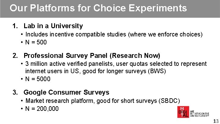 Our Platforms for Choice Experiments 1. Lab in a University • Includes incentive compatible Our Platforms for Choice Experiments 1. Lab in a University • Includes incentive compatible