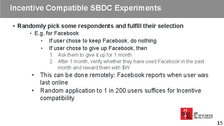 Incentive Compatible SBDC Experiments • Randomly pick some respondents and fulfill their selection • Incentive Compatible SBDC Experiments • Randomly pick some respondents and fulfill their selection •