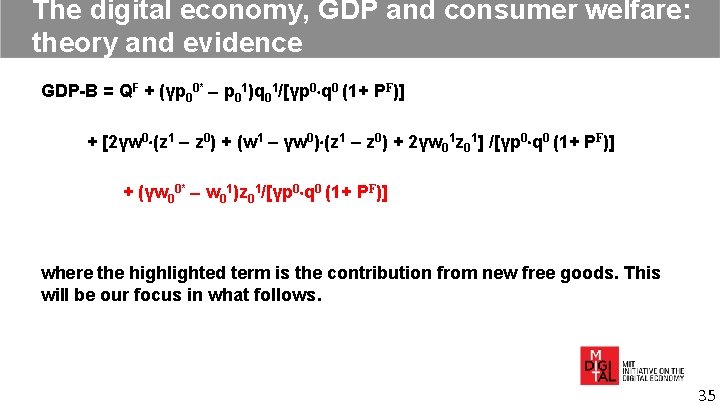 The digital economy, GDP and consumer welfare: theory and evidence GDP-B = QF + The digital economy, GDP and consumer welfare: theory and evidence GDP-B = QF +