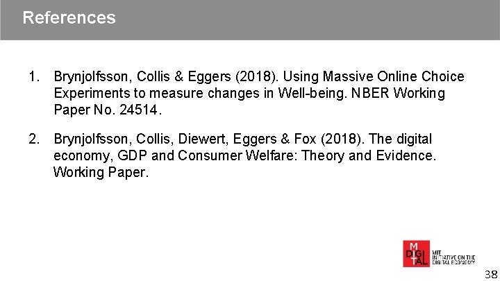 References 1. Brynjolfsson, Collis & Eggers (2018). Using Massive Online Choice Experiments to measure References 1. Brynjolfsson, Collis & Eggers (2018). Using Massive Online Choice Experiments to measure