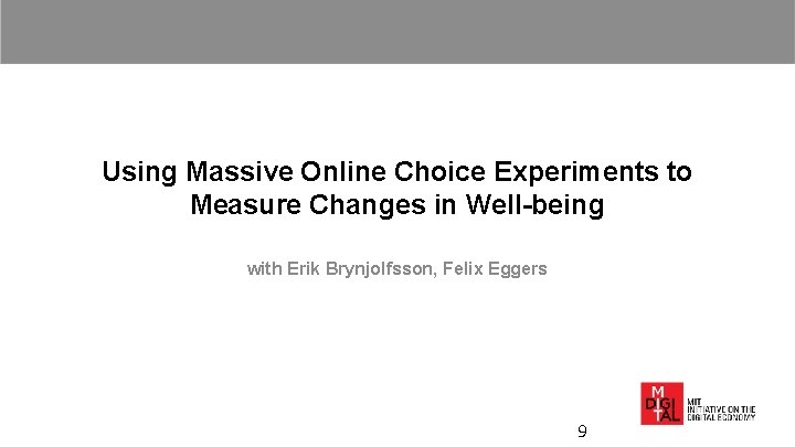 Using Massive Online Choice Experiments to Measure Changes in Well-being with Erik Brynjolfsson, Felix Using Massive Online Choice Experiments to Measure Changes in Well-being with Erik Brynjolfsson, Felix