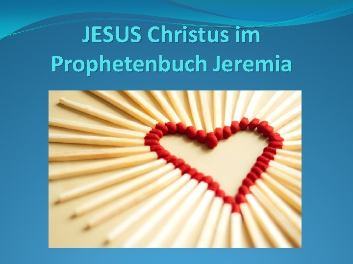 JESUS Christus im Prophetenbuch Jeremia 