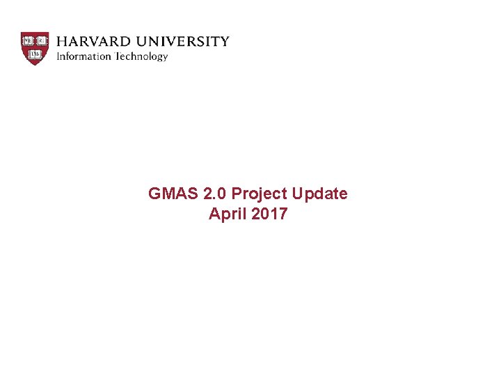 GMAS 2. 0 Project Update April 2017 GMAS 2. 0 Project Update April 2017