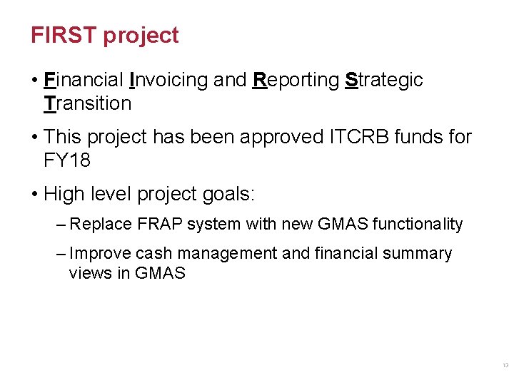 FIRST project • Financial Invoicing and Reporting Strategic Transition • This project has been FIRST project • Financial Invoicing and Reporting Strategic Transition • This project has been