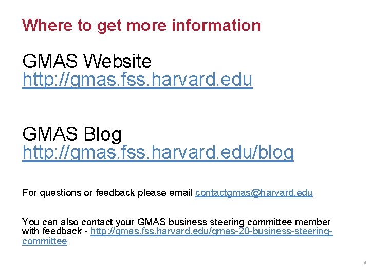 Where to get more information GMAS Website http: //gmas. fss. harvard. edu GMAS Blog Where to get more information GMAS Website http: //gmas. fss. harvard. edu GMAS Blog