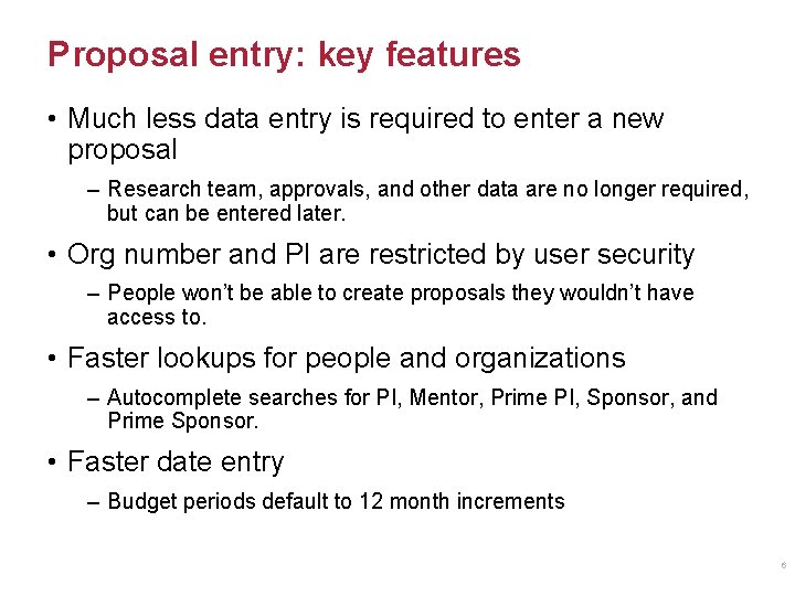 Proposal entry: key features • Much less data entry is required to enter a Proposal entry: key features • Much less data entry is required to enter a