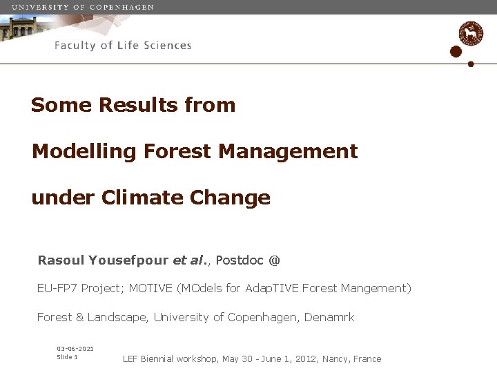 Some Results from Modelling Forest Management under Climate Change Rasoul Yousefpour et al. ,