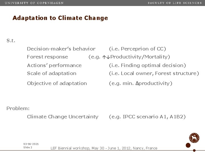 Adaptation to Climate Change S. t. Decision-maker’s behavior Forest response (i. e. Perceprion of