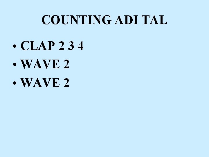 COUNTING ADI TAL • CLAP 2 3 4 • WAVE 2 