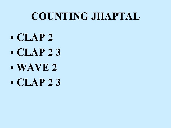 COUNTING JHAPTAL • CLAP 2 3 • WAVE 2 • CLAP 2 3 