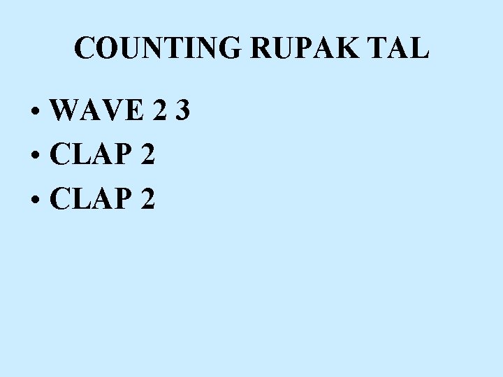 COUNTING RUPAK TAL • WAVE 2 3 • CLAP 2 