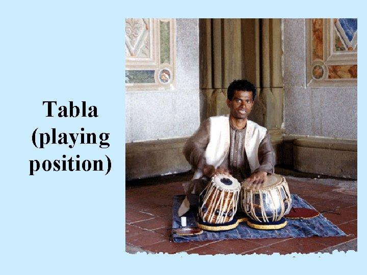 Tabla (playing position) 