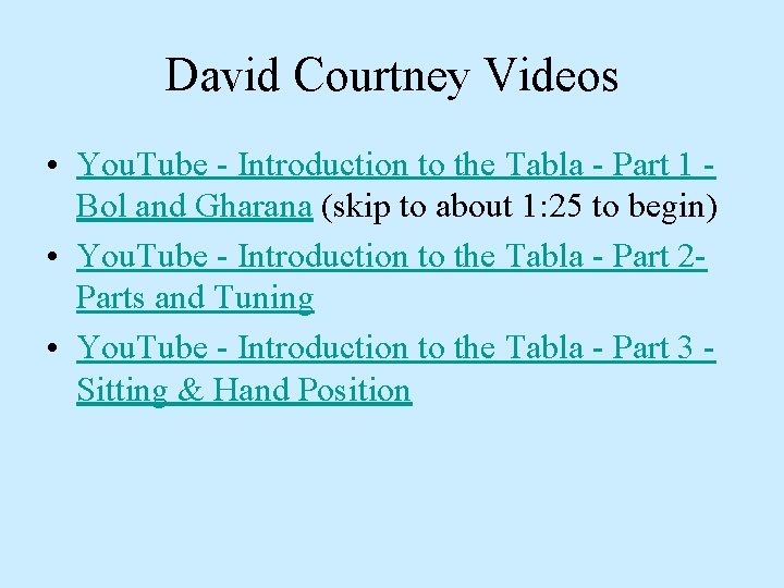 David Courtney Videos • You. Tube - Introduction to the Tabla - Part 1