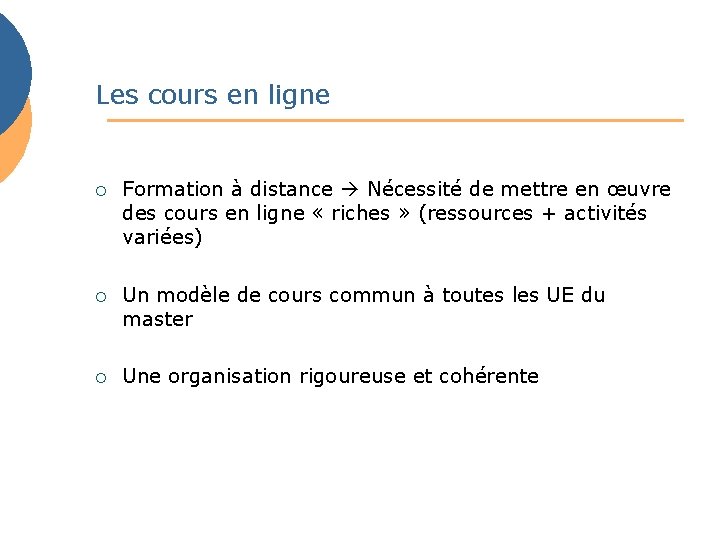 Les cours en ligne ¡ Formation à distance Nécessité de mettre en œuvre des