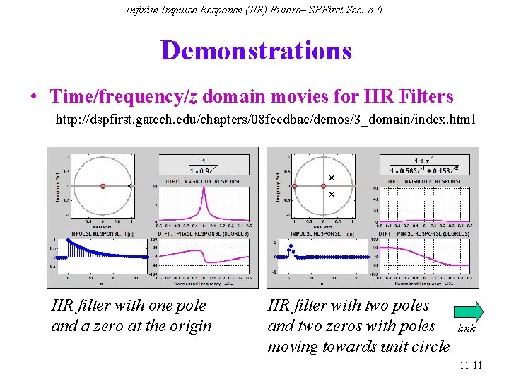 Infinite Impulse Response (IIR) Filters– SPFirst Sec. 8 -6 Demonstrations • Time/frequency/z domain movies