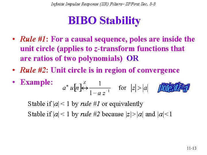 Infinite Impulse Response (IIR) Filters– SPFirst Sec. 8 -8 BIBO Stability • Rule #1: