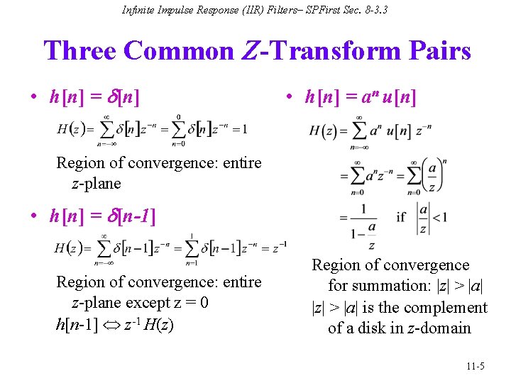 Infinite Impulse Response (IIR) Filters– SPFirst Sec. 8 -3. 3 Three Common Z-Transform Pairs