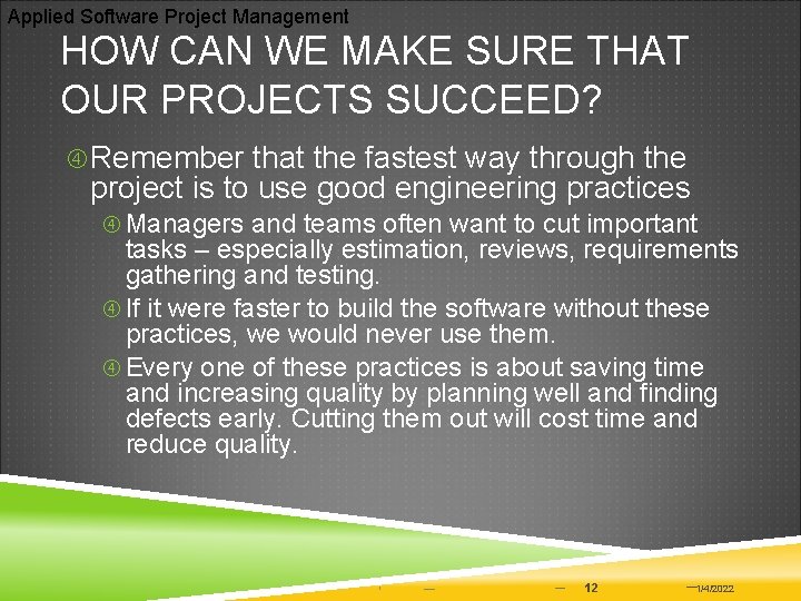 Applied Software Project Management HOW CAN WE MAKE SURE THAT OUR PROJECTS SUCCEED? Remember