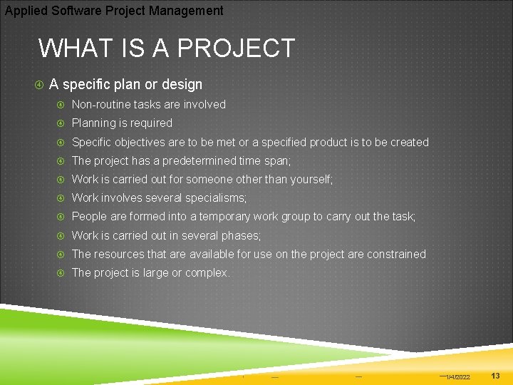 Applied Software Project Management WHAT IS A PROJECT A specific plan or design Non-routine