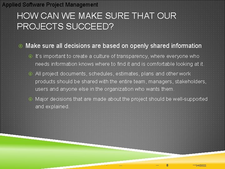 Applied Software Project Management HOW CAN WE MAKE SURE THAT OUR PROJECTS SUCCEED? Make