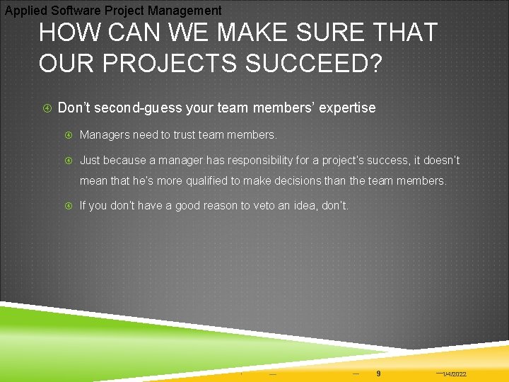 Applied Software Project Management HOW CAN WE MAKE SURE THAT OUR PROJECTS SUCCEED? Don’t