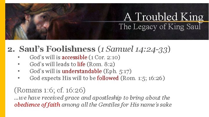 A Troubled King The Legacy of King Saul 2. Saul’s Foolishness (1 Samuel 14: