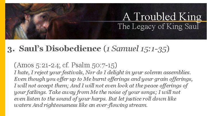 A Troubled King The Legacy of King Saul 3. Saul’s Disobedience (1 Samuel 15: