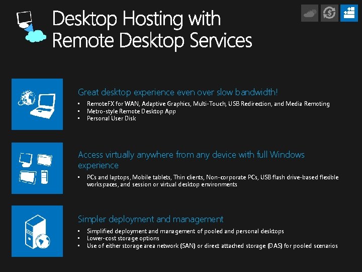Great desktop experience even over slow bandwidth! • • • Remote. FX for WAN,