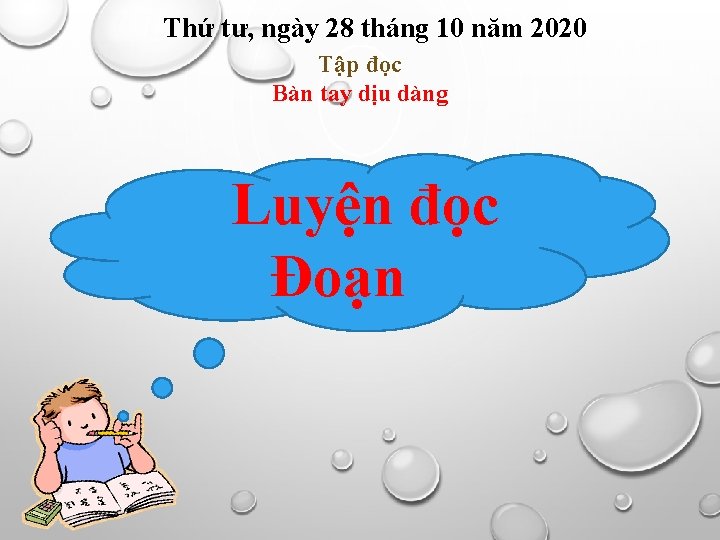 Thứ tư, ngày 28 tháng 10 năm 2020 Tập đọc Bàn tay dịu dàng
