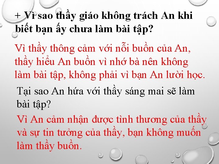 + Vì sao thầy giáo không trách An khi biết bạn ấy chưa làm