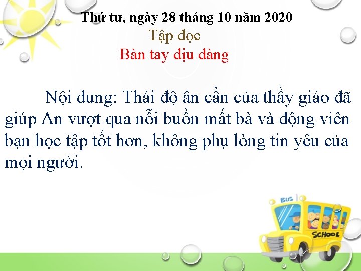 Thứ tư, ngày 28 tháng 10 năm 2020 Tập đọc Bàn tay dịu dàng