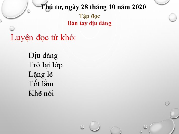 Thứ tư, ngày 28 tháng 10 năm 2020 Tập đọc Bàn tay dịu dàng