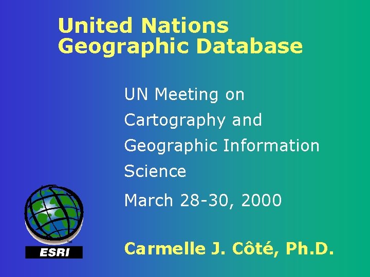 United Nations Geographic Database UN Meeting on Cartography and Geographic Information Science March 28