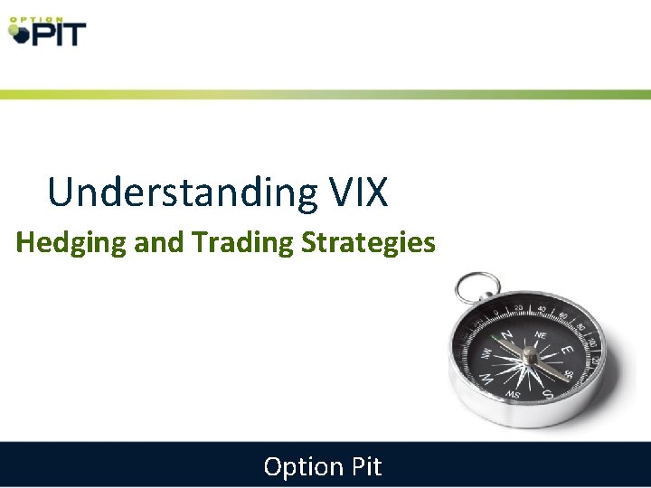 Understanding VIX Hedging and Trading Strategies Option Pit 