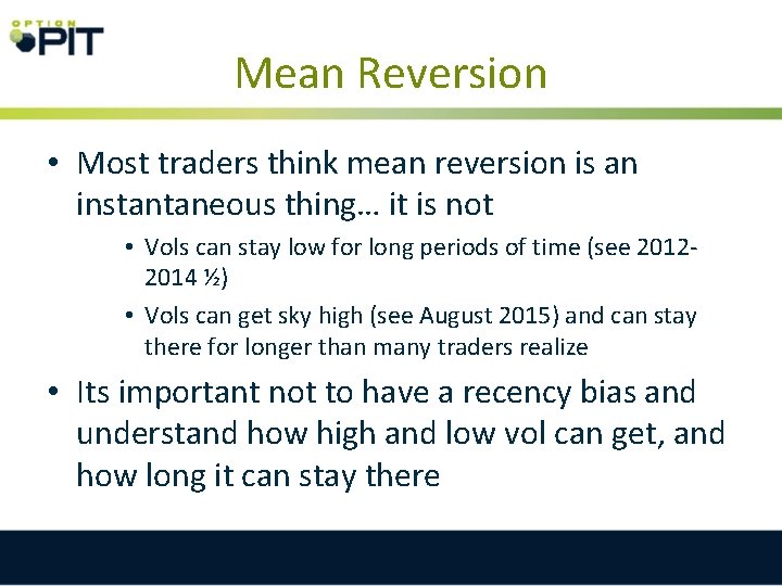 Mean Reversion • Most traders think mean reversion is an instantaneous thing… it is