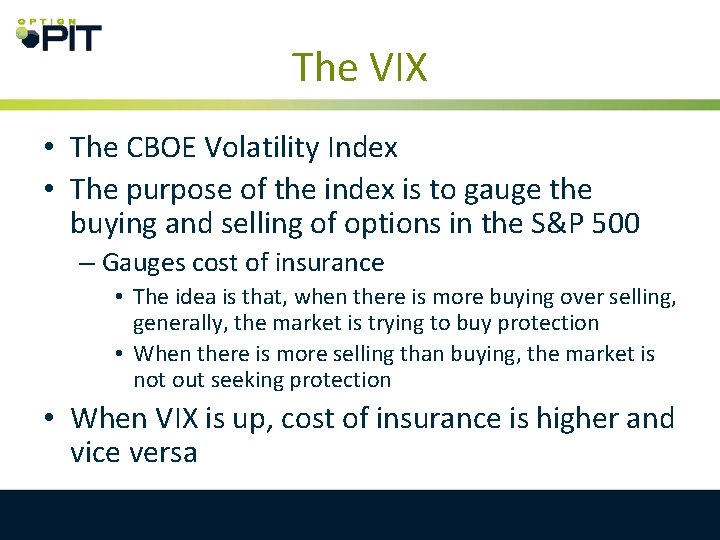 The VIX • The CBOE Volatility Index • The purpose of the index is
