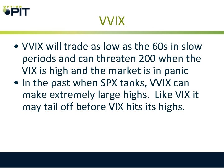 VVIX • VVIX will trade as low as the 60 s in slow periods