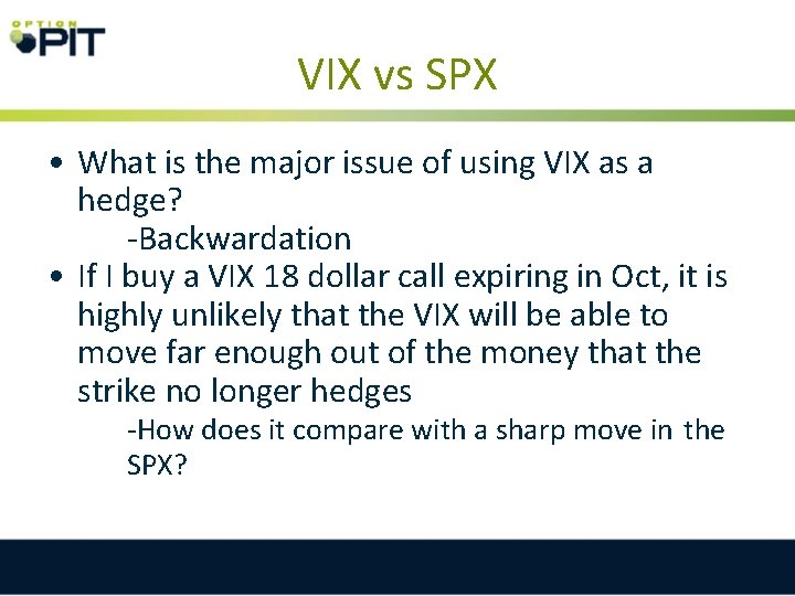 VIX vs SPX • What is the major issue of using VIX as a