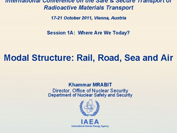 International Conference on the Safe & Secure Transport of Radioactive Materials Transport 17 -21