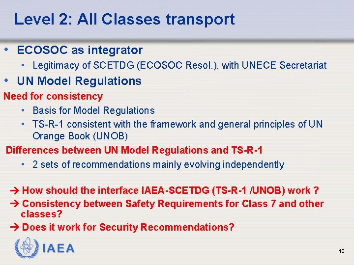 Level 2: All Classes transport • ECOSOC as integrator • Legitimacy of SCETDG (ECOSOC