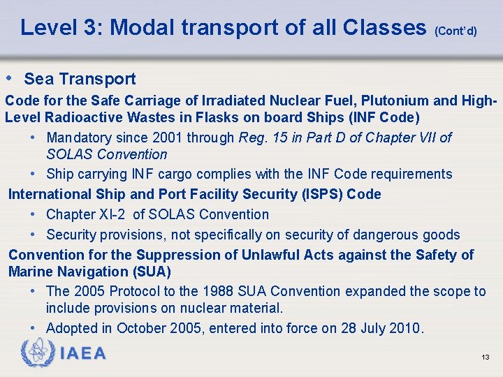 Level 3: Modal transport of all Classes (Cont’d) • Sea Transport Code for the