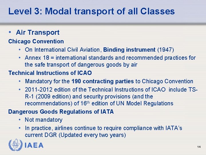 Level 3: Modal transport of all Classes • Air Transport Chicago Convention • On