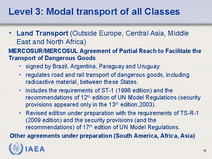 Level 3: Modal transport of all Classes • Land Transport (Outside Europe, Central Asia,