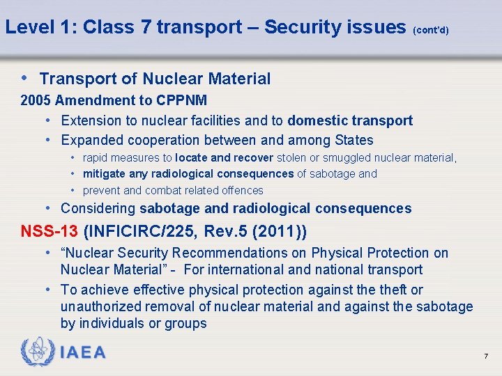 Level 1: Class 7 transport – Security issues (cont’d) • Transport of Nuclear Material